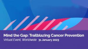 Mind the Gap: Trailblazing Cancer Prevention