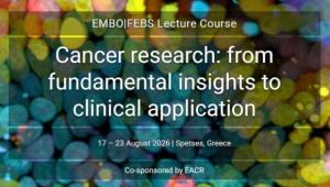 EMBO | FEBS Lecture Course