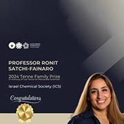 Congratulations to Prof. Ronit Satchi-Fainaro on Winning the 2024 Tenne Prize from the Israel Chemical Society